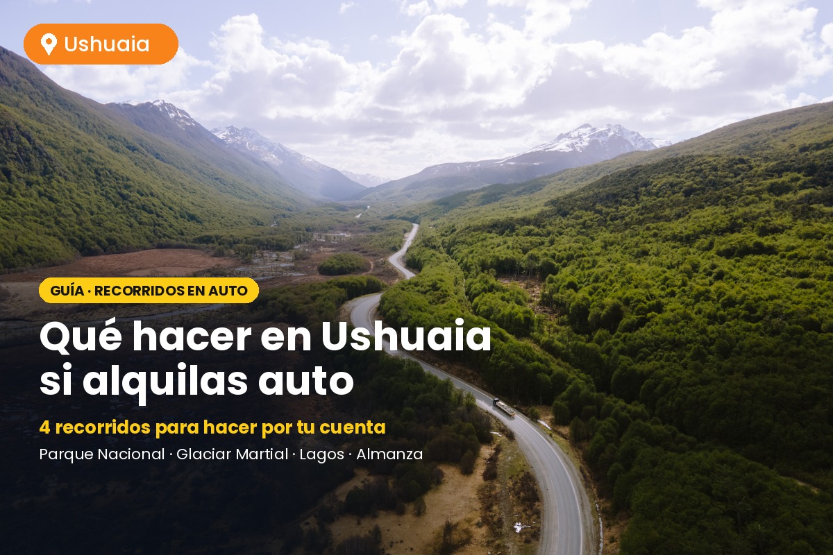 Read more about the article Qué hacer en Ushuaia si alquilas auto: lugares para recorrer por tu cuenta
